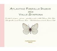 Atlantino farfalle diurne della Valle Staffora. Con tutte le 116 specie, più una, riprodotte in scala 1:1 dalla collezione Paolo Palmi. Ediz. illustrata