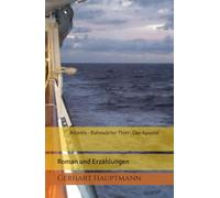 Atlantis - Bahnwärter Thiel - Der Apostel: Roman und Erzählungen (German Edition)