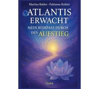 Atlantis erwacht: Mein Kompass durch den Aufstieg