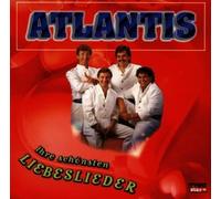Atlantis - Ihre Schönsten Liebeslieder