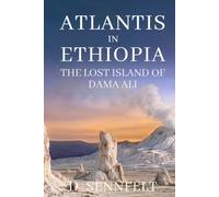 Atlantis in Ethiopia: The Lost Island of Dama Ali
