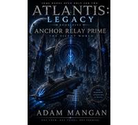 ATLANTIS: LEGACY: ANCHOR RELAY PRIME
