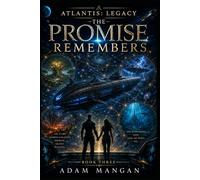 ATLANTIS: LEGACY: The Promise Remembers