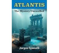Atlantis: The Mystery Unravelled