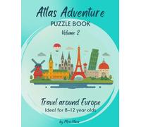 Atlas Adventure Vol. 2: Europe Edition: Geography Activity Book for Kids Ages 8-12 with World Map Puzzles, Logic Games, and Fun Travel Facts
