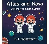 Atlas and Nova Explore the Solar System: A Learning Adventure