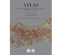 Atlas. Atlante dei processi di formazione del territorio italiano. Ediz. bilingue