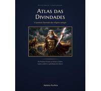 Atlas das Divindades: O panteão ilustrado das religiões antigas