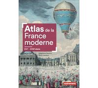 Atlas de la France moderne: XVIe-XVIIIe siècles