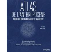 Atlas de l'anthropocène: 3e édition entièrement mise à jour et augmentée
