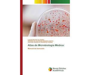Atlas de Microbiologia Médica:: Manual de bancada