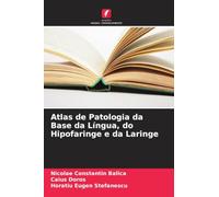 Atlas de Patologia da Base da Língua, do Hipofaringe e da Laringe