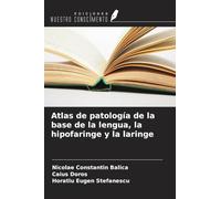 Atlas de patología de la base de la lengua, la hipofaringe y la laringe