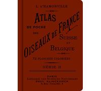Atlas de poche des oiseaux de France, Suisse et Belgique, utiles ou nuisibles: Série 2: 02