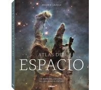 ATLAS DEL ESPACIO: UN MAPA DEL UNIVERSO: DEL BIG BANG AL FUTURO