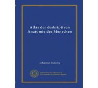 Atlas der deskriptiven anatomie des menschen vol.I, II.