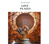 Atlas der Lost Places: 3