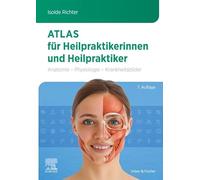 Atlas für Heilpraktikerinnen und Heilpraktiker: Anatomie - Physiologie - Krankheitsbilder
