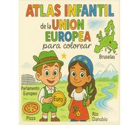 Atlas infantil para colorear: Un atlas para que los niños coloreen todos los países de la UE