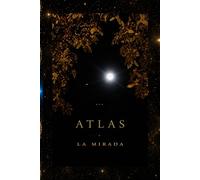 Atlas - La mirada: No hay principio. No hay final. Solo la mirada en el espejo.