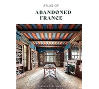 Atlas of abandoned France. Ediz. illustrata