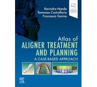 Atlas of Aligner Treatment and Planning: A Case-based Approach