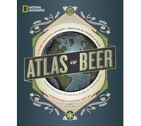 Atlas of beer [Lingua Inglese]: A Globe-Trotting Journey Through the World of Beer