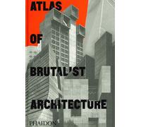 Atlas of brutalist architecture. Ediz. illustrata - AA.VV.