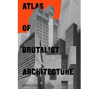 Atlas of brutalist architecture. Ediz. illustrata: Classic format