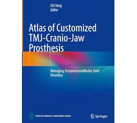 Atlas of Customized Tmj-cranio-jaw Prosthesis: Managing Temporomandibular Joint Disorders