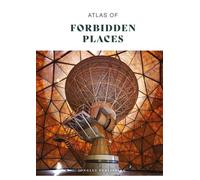 Libri Atlas Of Forbidden Places. Ediz. A Colori
