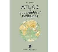 Atlas of geographical anomalies. Ediz. illustrata