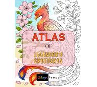 Atlas of Legendary Creatures: Coloring Book for Adults - 50 Mythical Animals from Around the World, Each with a Short Description