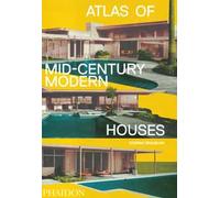 Atlas of mid-century modern houses. Ediz. a colori