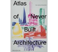 Atlas of never built architecture - Lubell Sam, Golding