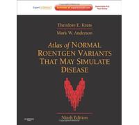 Atlas of Normal Roentgen Variants That May Simulate Disease: Expert Consult - Enhanced Online Features and Print