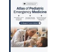 Atlas of Pediatric Emergency Medicine: Rapid Visual Diagnosis, Clinical Reasoning, and Evidence-Based Management from Neonates to Adolescents for ... Emergency Physicians and Pediatric Providers