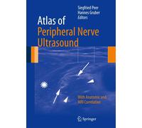 Atlas of Peripheral Nerve Ultrasound: With Anatomic and MRI Correlation-Peer, Si
