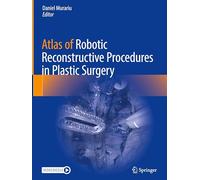 Atlas of Robotic Reconstruction Procedures in Plastic Surgery
