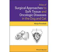 Atlas of Surgical Approaches to Soft Tissue and Oncologic Diseases in the Dog and Cat