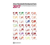Atlas of Sustainable Development Goals 2017 (Tascabile) World Bank Atlas