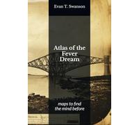 Atlas of the Fever Dream
