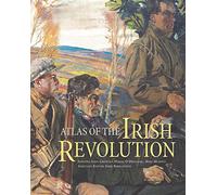 Atlas of the Irish Revolution