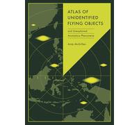 Atlas of Unidentified Flying Objects: and Unidentified Anomalous Phenomena
