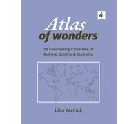 Atlas of Wonders: 39 Fascinating Countries of Culture, Cuisine & Curiosity