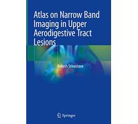 Atlas on Narrow Band Imaging in Upper Aerodigestive Tract Lesions