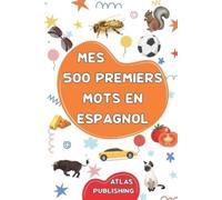 Atlas Publishing Mes 500 premiers mots en Espagnol (Tascabile)