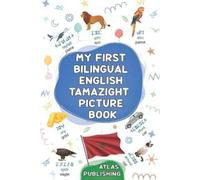 Atlas Publishing My first bilingual English Tamazight picture book (Tascabile)