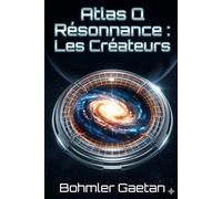 Atlas Q Résonnance : Les Créateurs