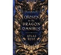 Atlas Rose Chosen by the Dragons Omnibus (Tascabile)